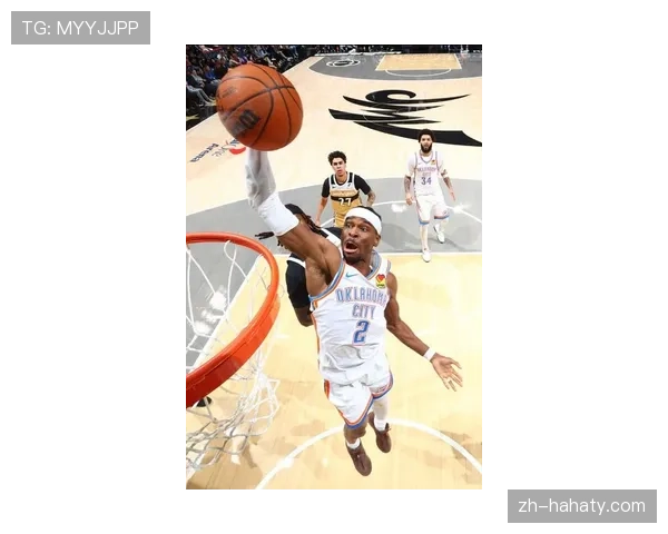 谢伊·吉尔杰斯-亚历山大单打效率拉开与约基奇差距